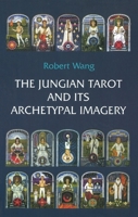 The Jungian Tarot and Its Archetypal Imagery 1572819073 Book Cover