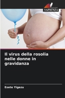 Il virus della rosolia nelle donne in gravidanza (Italian Edition) 6207690192 Book Cover