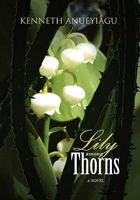 Lily among Thorns: A NOVEL 1456879901 Book Cover
