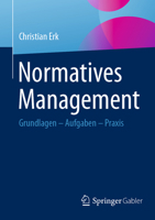 Normatives Management: Grundlagen – Aufgaben – Praxis (German Edition) 3658523913 Book Cover