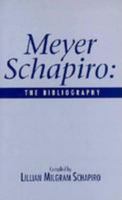 Meyer Shapiro: The Bibliography 0807613878 Book Cover