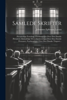 Samlede Skrifter: Privatretlige Foredrag: Forelæsninger Over Den Danske Privatrets Almindelige Deel, Forelæsninger Over Den Danske Personret, Forelæsninger Over Den Danske Tingsret... 1022327143 Book Cover