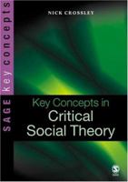 Key Concepts in Critical Social Theory (SAGE Key Concepts series) 0761970592 Book Cover