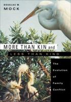 More than Kin and Less than Kind: The Evolution of Family Conflict 0674012852 Book Cover