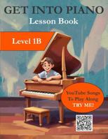 Get Into Piano Lesson Book Level 1B B0FHDT75T7 Book Cover