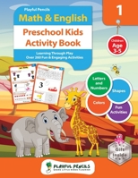 Playful Pencils Math & English Preschool Kids Activity Book: Learning through Play. Over 260 Fun & Engaging Activities. Children Age 3-5. Letters and Numbers Shapes Colors Fun Activities 1916835244 Book Cover