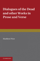 Dialogues of the Dead and Other Works in Prose and Verse 1107666414 Book Cover