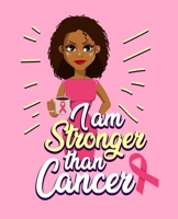 I Am Stronger Than Cancer: A Breast Cancer Journal Gift for African American Women 1692349503 Book Cover