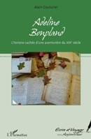 Adeline Bonpland: L'histoire cachée d'une aventurière du XIXe siècle (Écrire Et Voyager) (French Edition) 2343137544 Book Cover