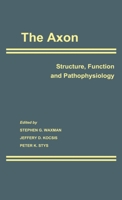 The Axon: Structure, Function and Pathophysiology 0195082931 Book Cover