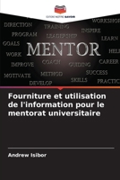 Fourniture et utilisation de l'information pour le mentorat universitaire 6206986713 Book Cover