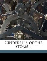 Cinderella of the Storm .. 1359149945 Book Cover