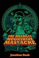 The Hillbilly Moonshine Massacre B0CLF42VYP Book Cover