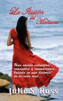 La Ilusi�n del Ma�ana 1469981254 Book Cover