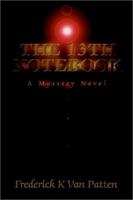The 13th Notebook: A Mystery Novel 0595237010 Book Cover