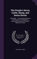 The People's Horse, Cattle, Sheep, and Swine Doctor 101483256X Book Cover
