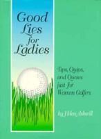 Good Lies for Ladies 1562451642 Book Cover