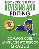 NEW YORK TEST PREP Revising and Editing Common Core Language Practice Grade 3 : Develops and Improves Language and Writing Skills 172641602X Book Cover