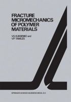 Fracture Micromechanics of Polymer Materials (Fatigue and Fracture) 9048182700 Book Cover