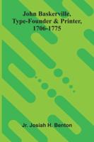 John Baskerville, Type-Founder And Printer, 1706-1775 9371772875 Book Cover