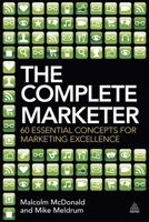 The Complete Marketer: 60 Essential Concepts for Marketing Excellence 0749466766 Book Cover