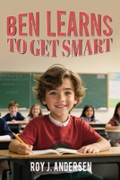 Ben Learns to Get Smart 1068529687 Book Cover