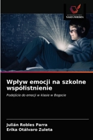 Wpływ emocji na szkolne współistnienie: Podejście do emocji w klasie w Bogocie 6202951478 Book Cover