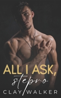 All I Ask, Stepbro: An MM Second-Chance Romance B0CNZSG77G Book Cover
