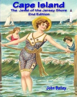 Cape Island, The Jewel of the Jersey Shore, 2nd Edition 1461037816 Book Cover