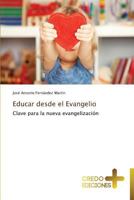 Educar Desde El Evangelio 3639520513 Book Cover