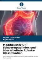 Modifizierter CT-Schweregradindex und überarbeitete Atlanta-Klassifikation: als Prädiktoren des klinischen Ergebnisses bei akuter Pankreatitis 6205910942 Book Cover