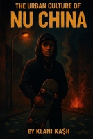 The Urban Culture of Nu China B0FQ41BLN9 Book Cover