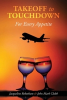 Takeoff to Touchdown: For Every Appetite B0H8HMKQ31 Book Cover