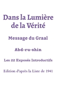 Dans la Lumière de la Vérité - Les 22 premiers Exposés - Edition Liste 1941: Message du Graal - Abd-ru-shin B0BZK2W1RR Book Cover