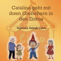 Catalina geht mit ihren Großeltern in den Zirkus (German Edition) B0DH2TJD7F Book Cover