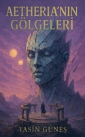 Aetheria'nin Gölgeleri (Turkish Edition) B0FS2VW5FG Book Cover