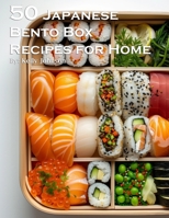 50 Japanese Bento Box Recipes for Home B0CWWJP1SX Book Cover