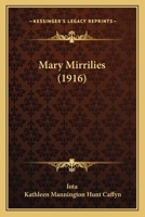 Mary Mirrilies (Classic Reprint) 1177362937 Book Cover