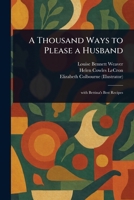 A Thousand Ways to Please a Husband 1023317044 Book Cover