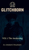Glitchborn: Volume 1: The Awakening B0G4SB92XP Book Cover