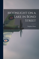 Moonlight on a Lake in Bond Street 1015040411 Book Cover