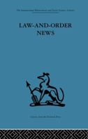 Law and Order News (International Behavioural and Social Sciences, Classics from the Tavistock Press) 1138875848 Book Cover