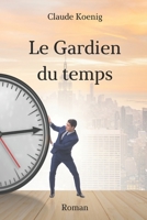Le Gardien du temps (French Edition) B08VM67WKV Book Cover