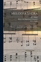 Melodia Sacra: a Complete Collection of Church Music: to Which is Added a Full and Complete Elementary Singing School Course 1014870089 Book Cover