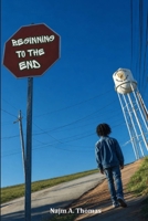 Beginning to the End: A Contemporary Novel About Life's Turning Points B0H7CWMCLX Book Cover