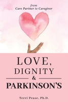 Love, Dignity, and Parkinson's: from Care Partner to Caregiver B0BKKDGW8H Book Cover