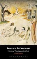 Romantic Enchantment: Fantasy, Theology and Affect: Fantasy, Theology and Affect 1472532325 Book Cover