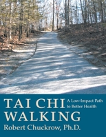 Tai Chi Walking: A Low-Impact Path to Better Health 188696923X Book Cover