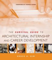 The Survival Guide to Architectural Internship and Career Development 0471692638 Book Cover