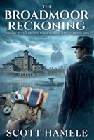 The Broadmoor Reckoning: WWI Secrets, a French Nurse's Death, and Justice in 1920 B0GTX3FGWW Book Cover
